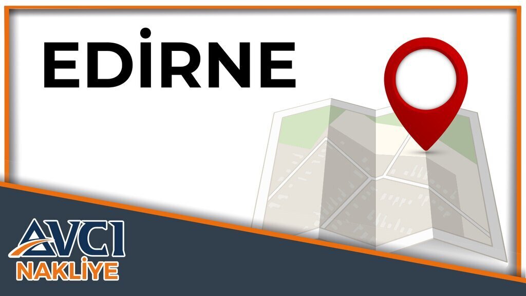 Edirne Avcı Nakliye